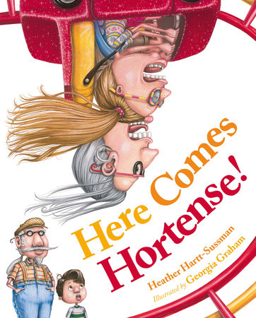 Here Comes Hortense! by Heather Hartt-Sussman