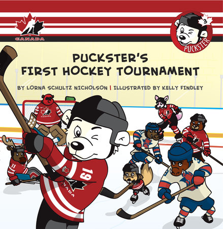 Puckster's First Hockey Tournament by Lorna Schultz Nicholson