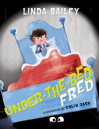 Under-the-Bed Fred by Linda Bailey