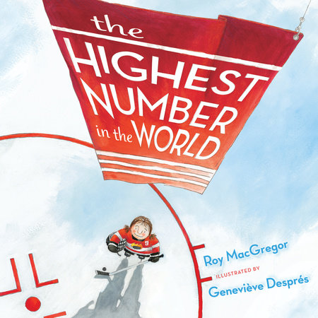 The Highest Number in the World by Roy MacGregor