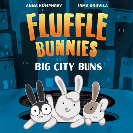 Big City Buns (Fluffle Bunnies, Book 2) by Anna Humphrey