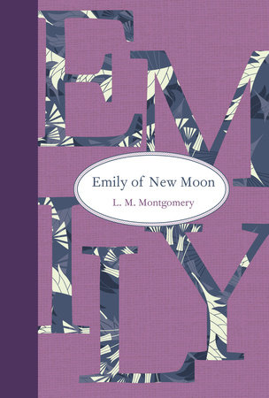 Emily of New Moon by L. M. Montgomery