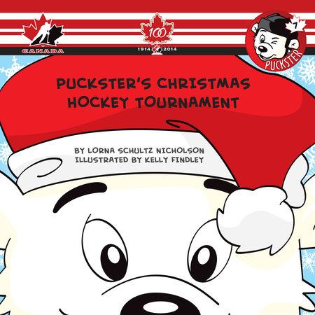 Puckster's Christmas Hockey Tournament by Lorna Schultz Nicholson; illustrated by Kelly Findley
