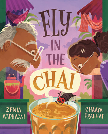 Fly in the Chai by Zenia Wadhwani