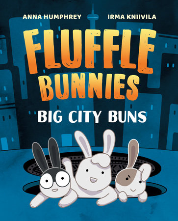 Big City Buns (Fluffle Bunnies, Book 2) by Anna Humphrey