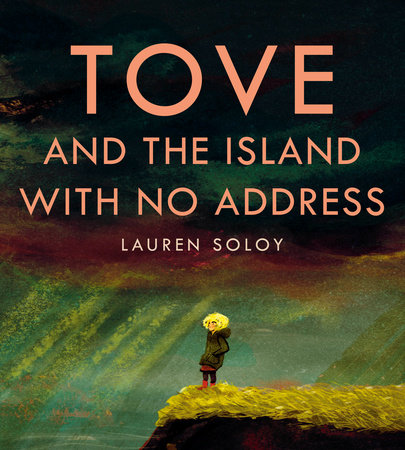 Tove and the Island with No Address by Lauren Soloy