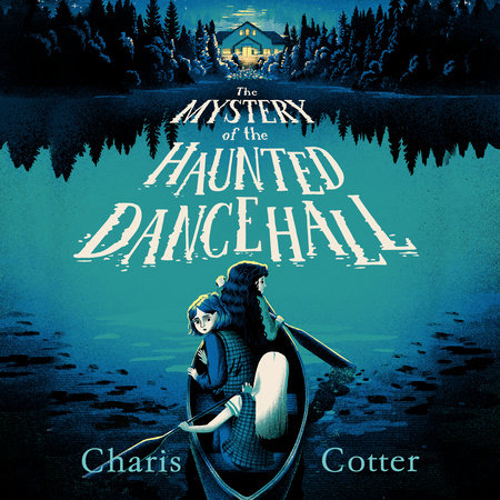 The Mystery of the Haunted Dance Hall by Charis Cotter