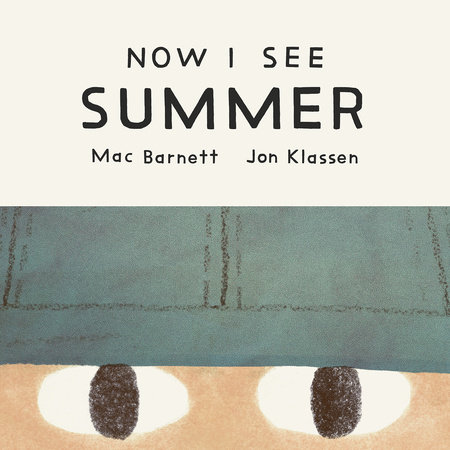 Now I See Summer by Mac Barnett