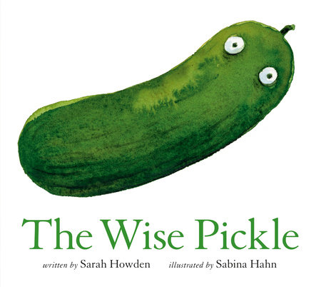 The Wise Pickle by Sarah Howden