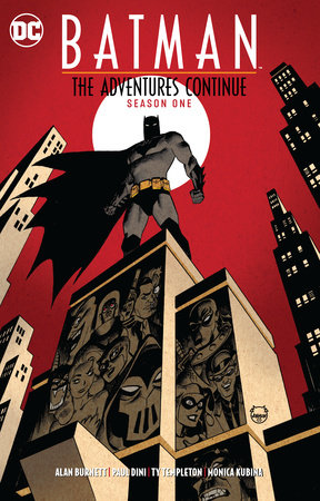 Batman: The Adventures Continue Season One by Paul Dini and Alan Burnett