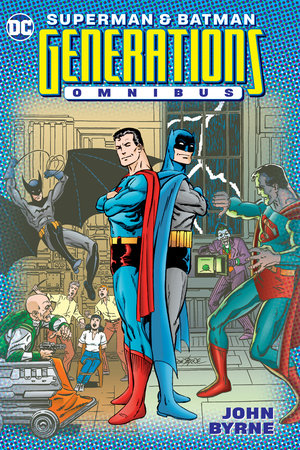 Superman & Batman: Generations Omnibus by John Byrne