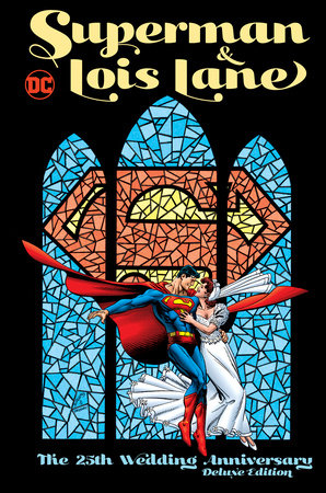 Superman & Lois Lane: The 25th Wedding Anniversary Deluxe Edition by Dan Jurgens