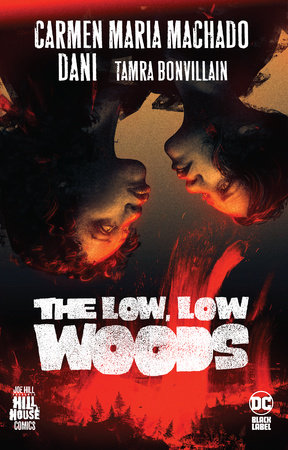 The Low, Low Woods (Hill House Comics) by Carmen Maria Machado