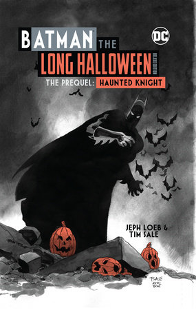 Batman: The Long Halloween Haunted Knight Deluxe Edition by Jeph Loeb