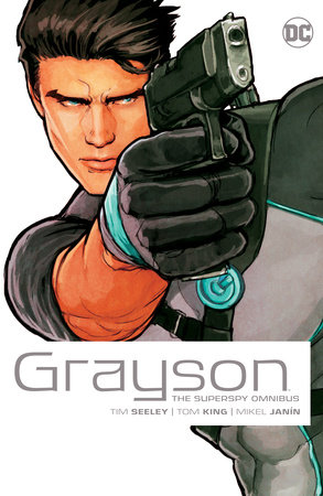 Grayson The Superspy Omnibus (2022 Edition) by Tom King and Tim Seeley
