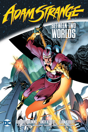 Adam Strange: Between Two Worlds The Deluxe Edition by Richard Bruning and Andy Diggle