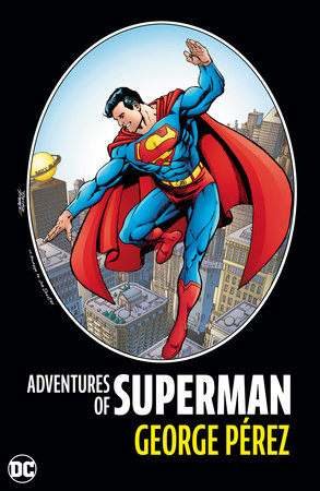 Adventures of Superman by George Perez (New Edition) by George Perez
