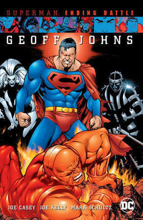Superman: Ending Battle (New Edition) by Joe Casey, Joe Kelly, Geoff Johns and Mark Schultz