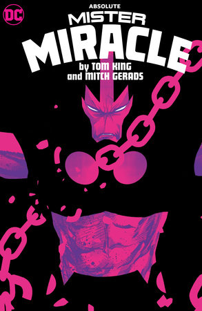Absolute Mister Miracle by Tom King and Mitch Gerads by Tom King