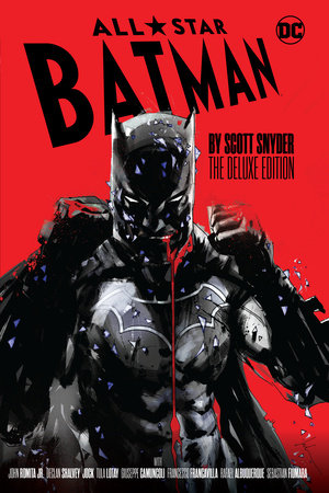 All-Star Batman by Scott Snyder: The Deluxe Edition by Scott Snyder