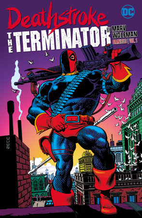 Deathstroke: The Terminator by Marv Wolfman Omnibus Vol. 1 by Marv Wolfman