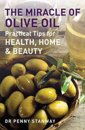 The Miracle of Olive Oil by Penny Stanway
