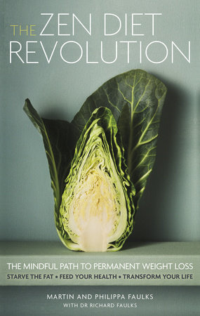 The Zen Diet Revolution by Martin Faulks, Philippa Falulks and Richard Faulks