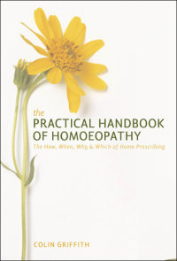 The Practical Handbook of Homeopathy