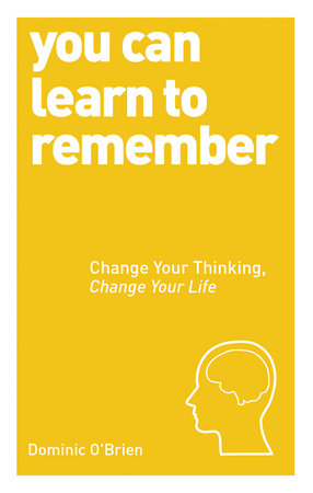 You Can Learn to Remember by Dominic O'Brien