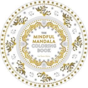 The Mindful Mandala Coloring Book by Lisa Tenzin-Dolma