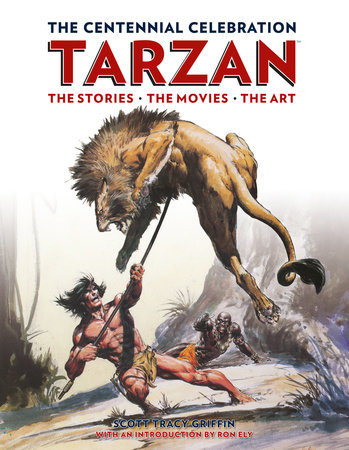 Tarzan: The Centennial Celebration by Scott Tracy Griffin