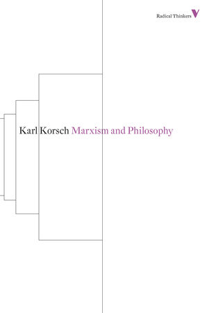 Marxism and Philosophy by Karl Korsch
