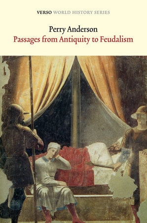Passages from Antiquity to Feudalism by Perry Anderson