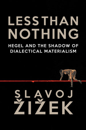 Less Than Nothing by Slavoj Zizek