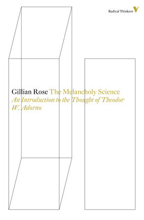 The Melancholy Science by Gillian Rose