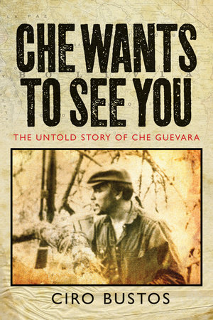Che Wants to See You by Ciro Bustos