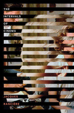 The Intervals of Cinema by Jacques Ranciere