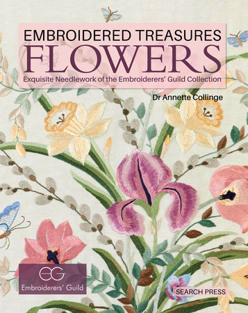 Embroidered Treasures: Flowers by Dr. Annette Collinge