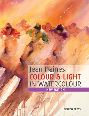 Jean Haines Colour & Light in Watercolour by Jean Haines