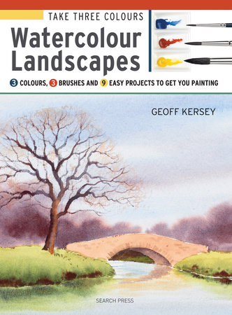 Take Three Colours: Watercolour Landscapes by Geoff Kersey