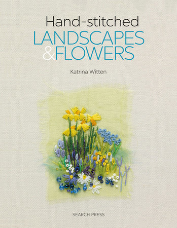Handstitched Landscapes and Flowers by Katrina Witten