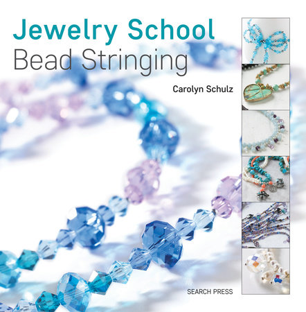 Jewelry School: Bead Stringing by Carolyn Schulz