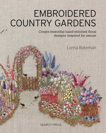 Embroidered Country Gardens by Lorna Bateman