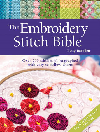 Embroidery Stitch Bible, The by Betty Barnden