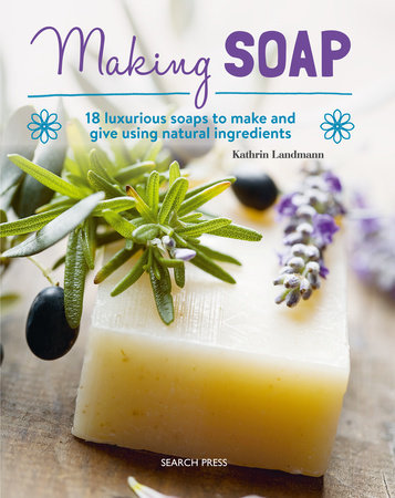 Making Soap by Kathrin Landmann