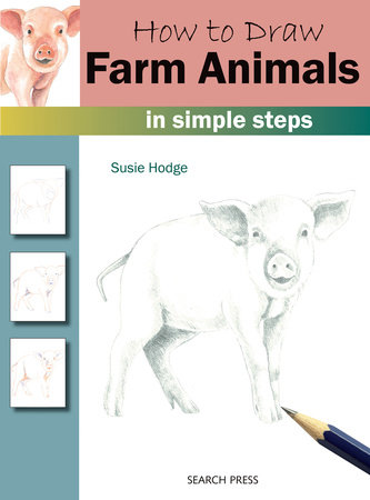 How to Draw Farm Animals In Simple Steps by Susie Hodge