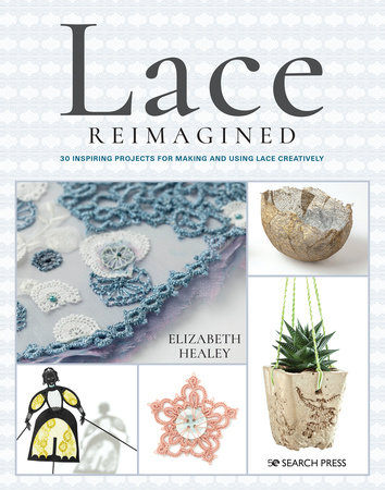 Lace Reimagined by Elizabeth Healey