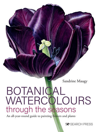 Botanical Watercolours through the Seasons by Sandrine Maugy