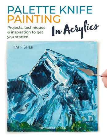 Palette Knife Painting in Acrylics by Tim Fisher