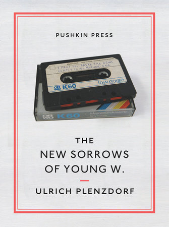The New Sorrows of Young W. by Ulrich Plenzdorf